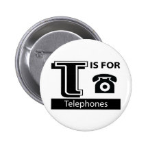 T Is For Telephones Pinback Button