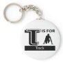 T Is For Track Key Chains