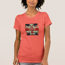 t-shirt, keep calm you're the best mum ever