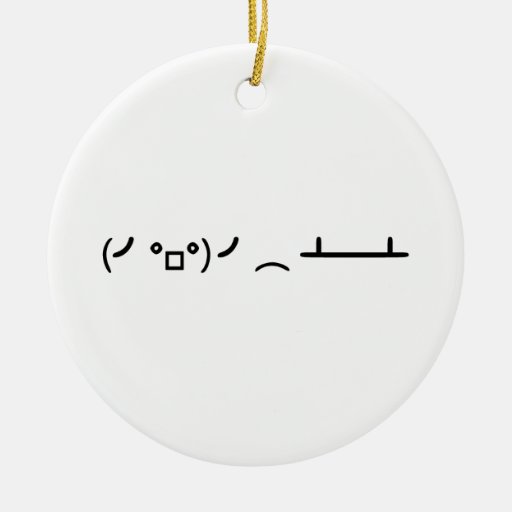 Table Flip Flipping Ascii Emoticon Round Ceramic Ornament Zazzle