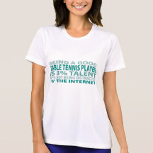 Table Tennis Player 3% Talent Shirts