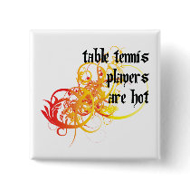 Table Tennis Players Are Hot Pin