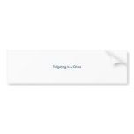 Tailgating Is A Crime Bumper Stickers