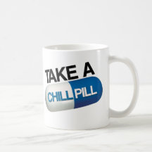 Take a Chill Pill Coffee Mug