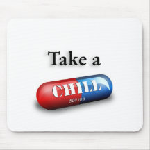 Take a Chill Pill Mouse Pad