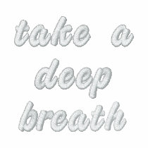 Take a Deep Breath Embroidered Shirt