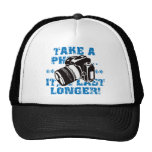 Take A Photo, It'll Last Longer - Blue Trucker Hats