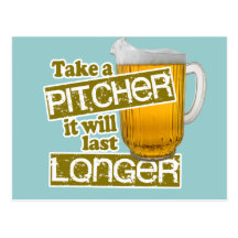 Take a Pitcher it will Last Longer Postcards