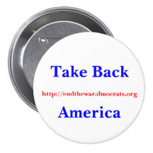 Take Back America, http://endthewar.dmocrats.org Buttons