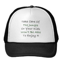 Take Care Of The Jungle Or Your Kids Won't Be Able Trucker Hat