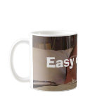  Take it easy? Coffee Mug