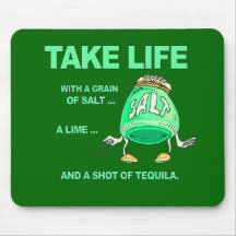 Take life with Tequila Mousepads