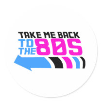 Take me Back to the 80s Round Stickers