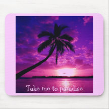 Take me to paradise mouse pad