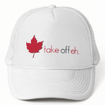 Take Off Eh Trucker Hats
