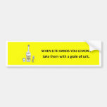 take-them-with-a-grain-of-salt bumper stickers