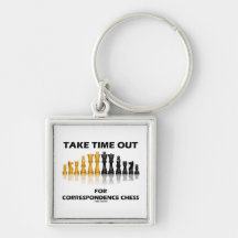 Take Time Out For Correspondence Chess Keychains