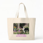 TAKE TIME TO STOP AND SMELL THE FLOWERS bags