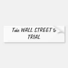 Take WALL STREET to TRIAL bumper sticker