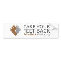 "Take Your Feet Back" Bumper Sticker