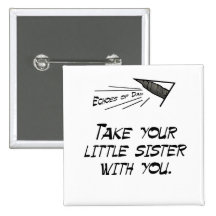 Take your little sister pinback button