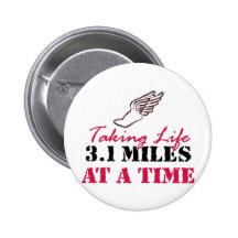 Taking Life 3.1 miles at a time Pinback Button
