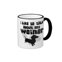 Talk About My Weiner Coffee Mug