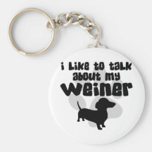 Talk About My Weiner Keychain