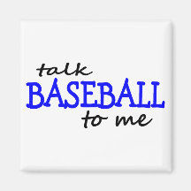 Talk Baseball To Me Fridge Magnets