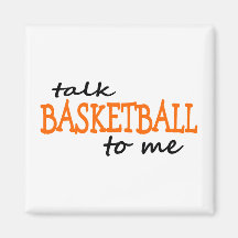 Talk Basketball To Me Refrigerator Magnet
