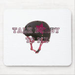 Talk Derby To Me Mouse Pad