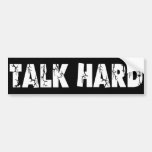 Talk Hard Bumper Sticker