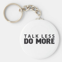 TALK LESS DO MORE KEYCHAINS