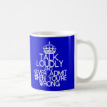 Talk Loudly Coffee Mug