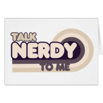 Talk Nerdy to me Card