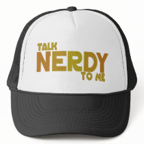 Talk nerdy to me trucker hats