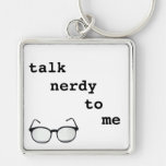 Talk Nerdy to Me Keychain