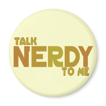 Talk nerdy to me magnets