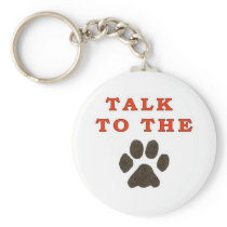 TALK TO THE PAW KEYCHAINS