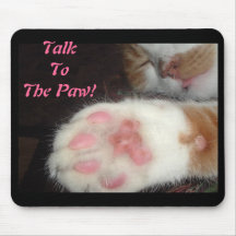 Talk To The Paw! Mousepad