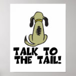 Talk to the Tail Dog Posters