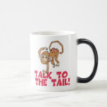 Talk to the Tail Monkey mugs