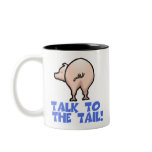 Talk to the Tail Piggy Pig mugs