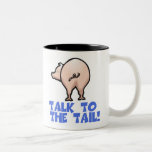 Talk to the Tail Piggy Pig mugs