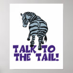 Talk to the Tail Zebra Posters