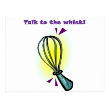 Talk to the Whisk! Post Cards