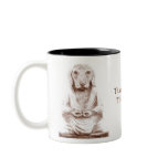Tao Dog That was zen this is dog Mug