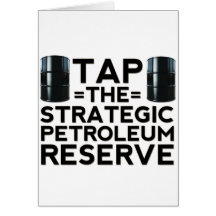 Tap The Strategic Petroleum Reserve Card