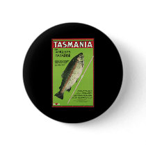 Tasmania The anglers' paradise Pinback Button