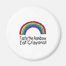 Taste The Rainbow Eat Crayons Fridge Magnets